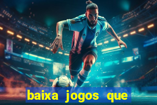 baixa jogos que ganha dinheiro de verdade